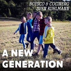 BOYSCO & COCINERO X SVEN KUHLMANN - A NEW GENERATION